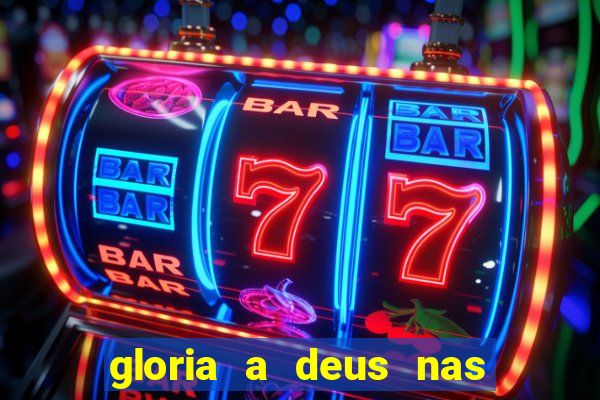 gloria a deus nas alturas cifra